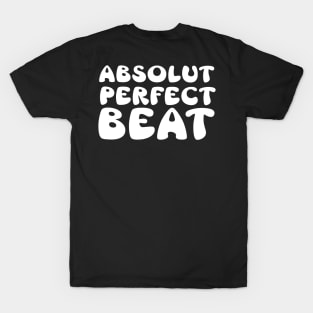 Absolut perfect beat T-Shirt